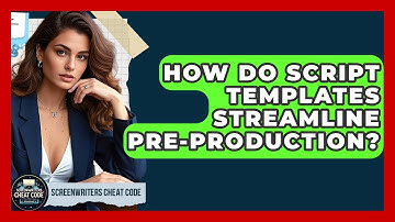 How Do Script Templates Streamline Pre-Production? - Screenwriter