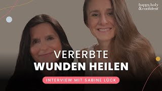 Vererbte Wunden erkennen & heilen - Interview mit Sabine Lück