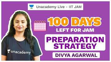 100 DAYS LEFT FOR JAM | PREPARATION STRATEGY |  JAM CHEMISTRY | Live with Divya | Unacademy Live