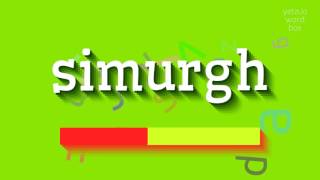 SİMURG NASIL DELİR? (HOW TO SAY SIMURGH?)