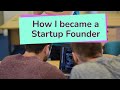 How I became a Startup Founder