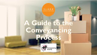 A guide to the conveyancing process with Slade Legal solicitors.