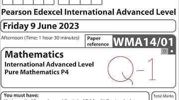 IAL P4 May/ June 2023 (Q1) Question Paper solution Edexcel WMA14/01 (Pure Mathematics 4 P4)