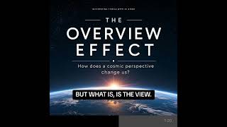 The Overview Effect: How Does a Cosmic Perspective Change Us? #Space #Astronauts #Psychology