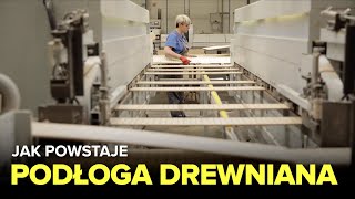 Jak powstają podłogi drewniane? - Fabryki w Polsce