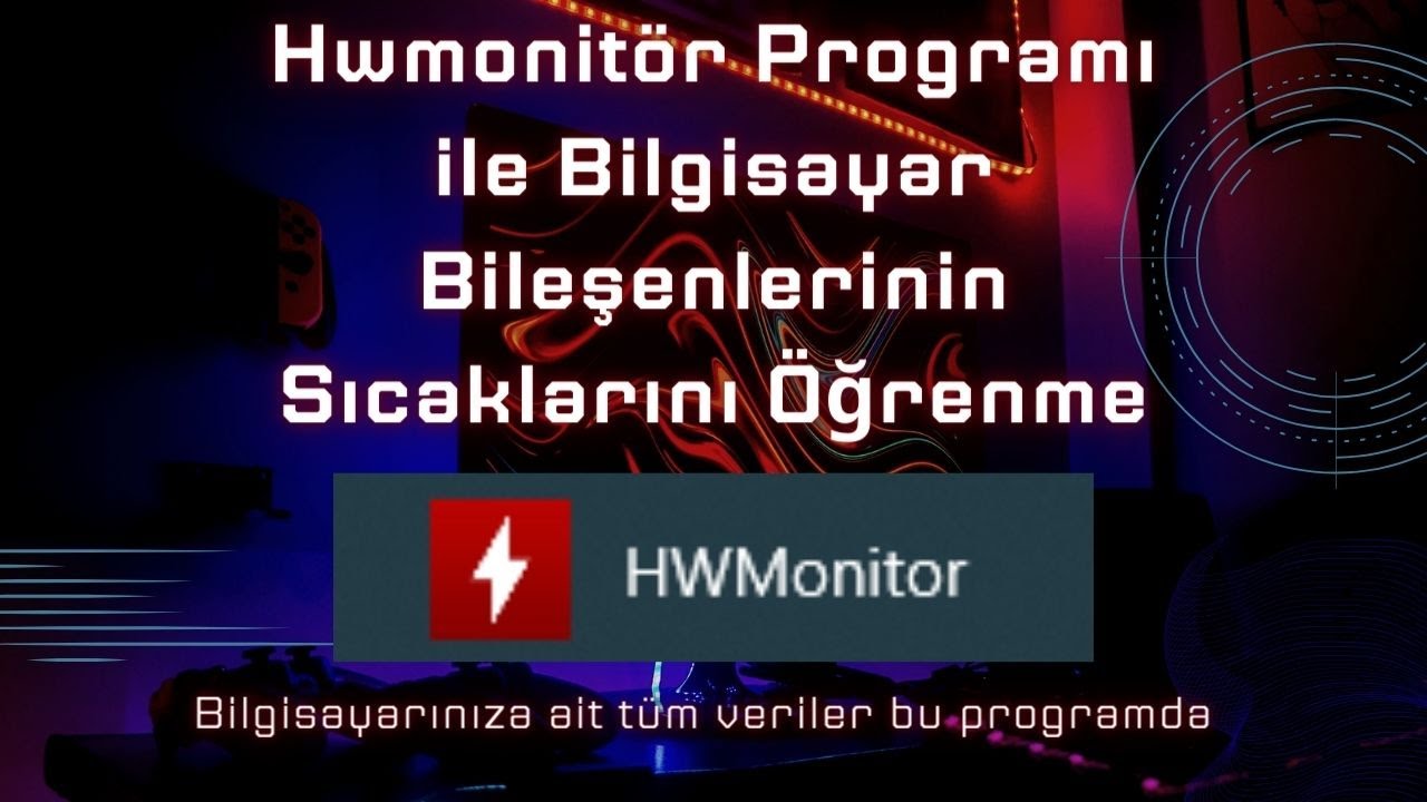 Hwmonitor Programı ile Bilgisayarımızın Sıcaklık ve Batarya Değerlerini Öğrenme