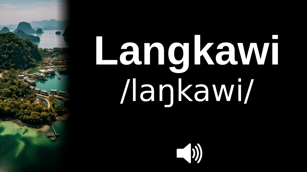 🇲🇾 How to pronounce Langkawi (CORRECTLY!) - YouTube