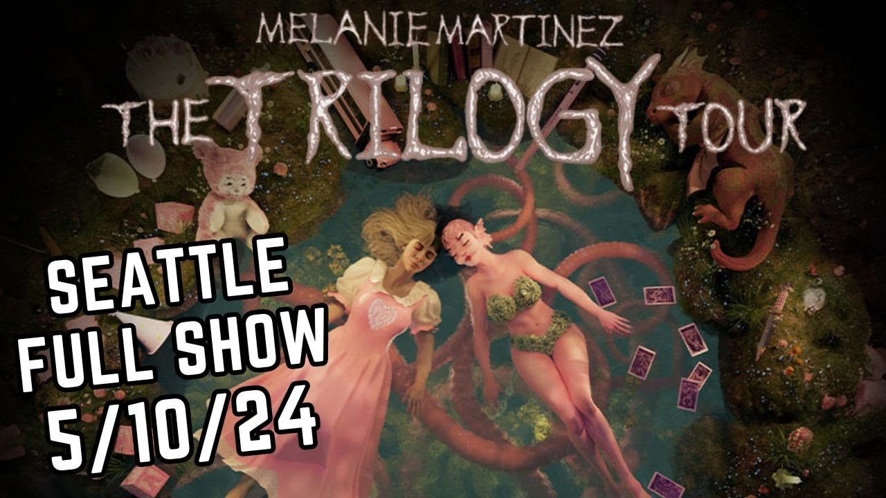 Melanie Martinez | Trilogy Tour Full Show | Live in Seattle WA 5/10/24