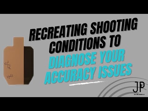 Recreating Shooting Conditions to Diagnose Your Accuracy Issues