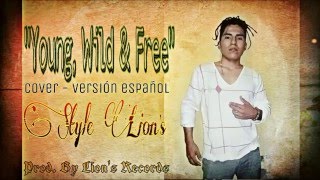 Young, Wild & Free (Cover-Version español) - Style Lion·s (Tributo Wiz Khalifa & Snoop Dogg)