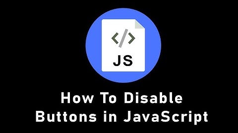 How to disable a button in JavaScript