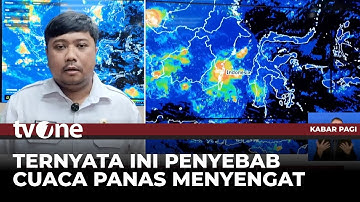 BMKG Ungkap Penyebab Cuaca Panas Menyengat | tvOne