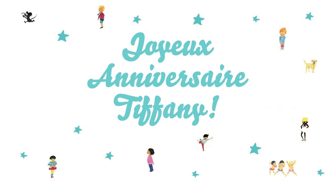 Joyeux Anniversaire Tiffany Youtube