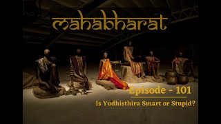 Mahabharata | Episode 101 | Is Yudhisthira Smart or Stupid? | Sadhguru | Isha