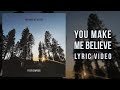 You make me believe lyric  tyler edwards