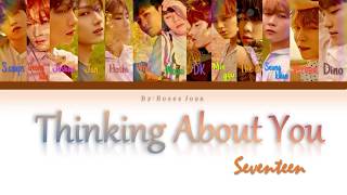 Lyrics SEVENTEEN - THINKING ABOUT YOU Color Coded Sub Indo ( Han-Rom-Indo)