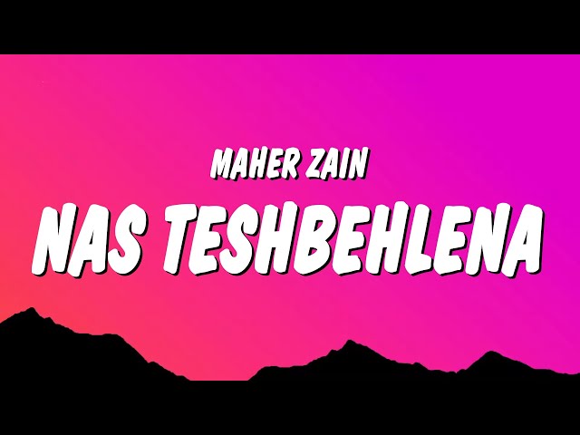Maher Zain - Nas Teshbehlena (Lyrics) class=