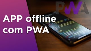 App offline com PWA