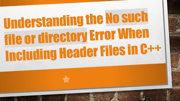 Understanding the No such file or directory Error When Including Header Files in C+ +