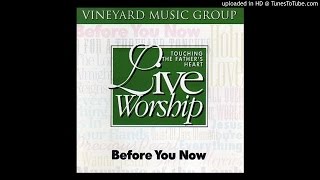 Before You Now (Vineyard Music) chords