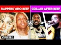 RAPPERS THAT HAVE BEEF vs RAPPERS THAT COLLABORATED AFTER THEIR BEEF!