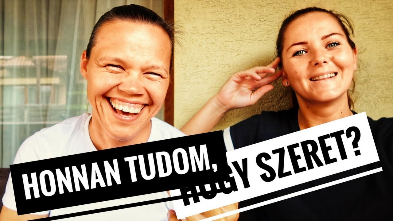 tudom, hogy szeret engem)