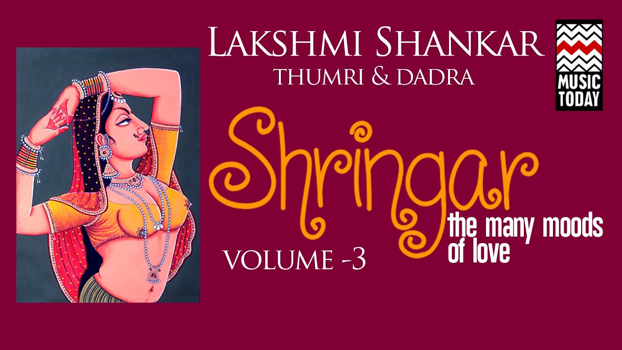 Shringar - Lakshmi Shankar | Volume 3 | Audio Jukebox | Thumri | Vocal | Music Today
