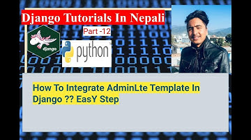 How To Integrate AdminLte Template in Django? Django Tutorial Series In Nepali ||  By Dinesh Kc