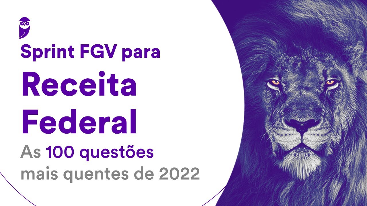 Sprint FGV para Receita Federal: As 100 questões mais quentes de 2022