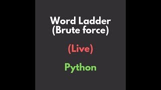Leetcode Live - Word Ladder