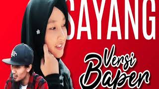 Sayang Versi Baper lirik (cover video)