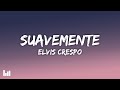 Elvis Crespo Suavemente Letra Lyrics