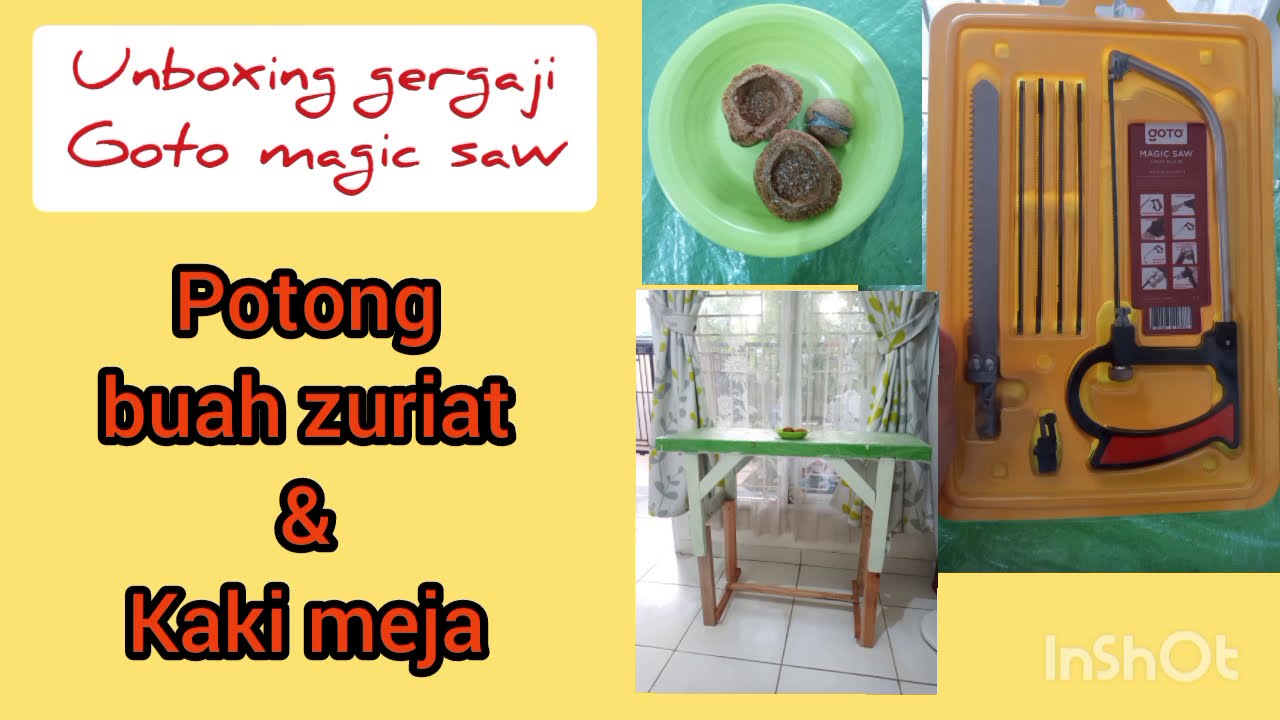 Unboxing gergaji goto magic saw dan potong buah zuriat serta kaki meja
