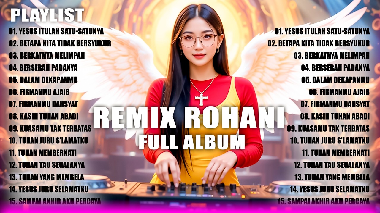 REMIX ROHANI 2025 FULL ALBUM - DJ REMIX LAGU ROHANI FULL BASS JEDAG JEDUG TEMANI AKTIFITAS