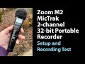 Zoom M2 MicTrak 2-channel 32-bit Portable Recorder - Setup, Sound Sample and First Impressions