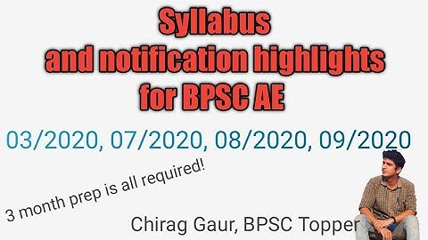 Syllabus for BPSC AE 03/2020,07/2020,80/2020 & 09/2020 | Highlights of notifications | Chirag Gaur