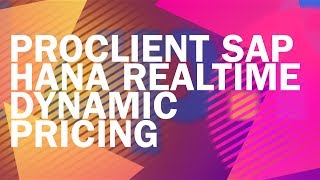 ProClient SAP HANA RealTime Dynamic Pricing