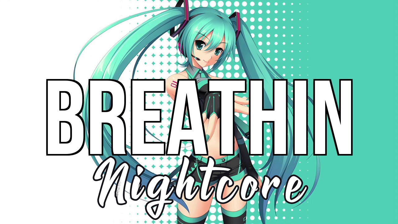 (NIGHTCORE) breathin - Ariana Grande