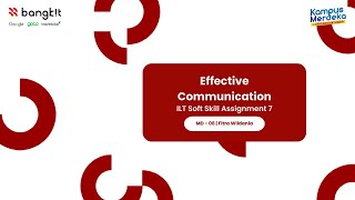 ILT Soft Skill Assignment 7 - Effective Communication