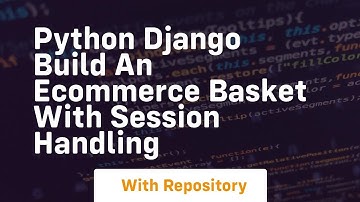 python django build an ecommerce basket with session handling