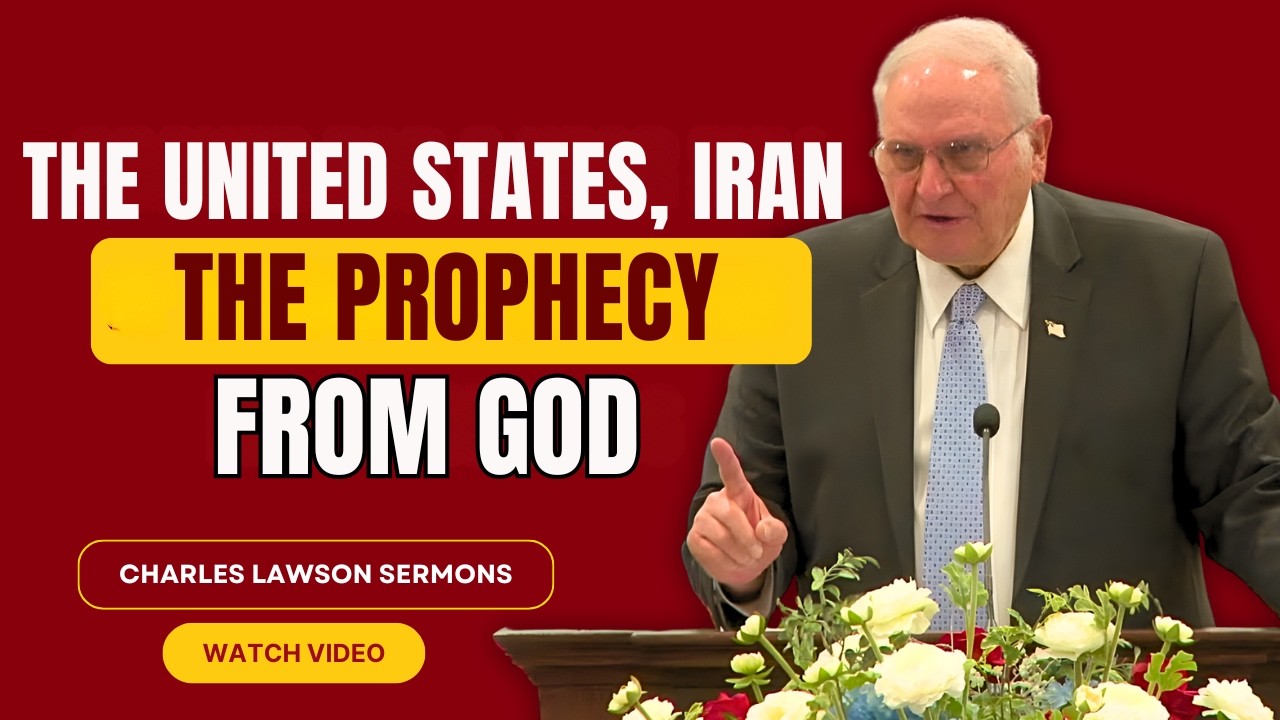 Проповеди Чарльза Лоусона — Соединенные Штаты, Иран и пророчество от Бога.