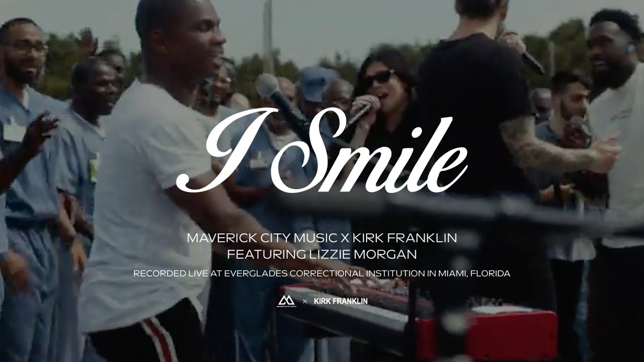 I Smile feat Lizzie Morgan  Maverick City Music x Kirk Franklin