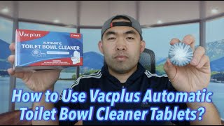 How to Use Vacplus Automatic Toilet Bowl Cleaner Tablets?