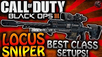 Call of Duty: Black Ops 3 - "LOCUS" BEST CLASS SETUP - Best Locus Class Setup! (BO3 Sniper Class)