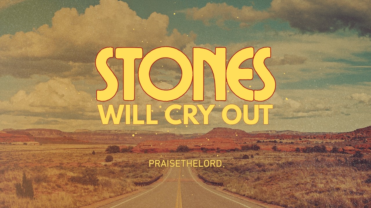 Stones Will Cry Out