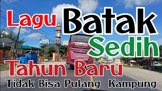 Lagu Batak Enak Didengar Sedih Sekali Tahun Baru Tidak Bisa Pulang Kampung Ingat Orang Tua, Naik Bus