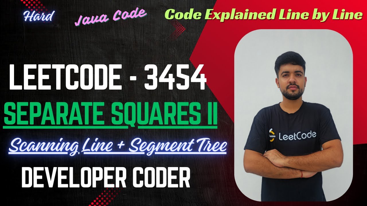 Separate Squares II | LeetCode 3454 | Scanning Line + Segment Tree | Java Code | Developer Coder