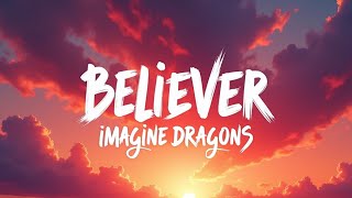 Believer – Imagine Dragons (Lyrics) | Veyronis | Where Adversity Becomes Power
