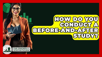 How Do You Conduct A Before-and-after Study? - The Friendly Statistician