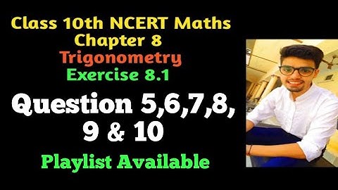 Exercise 8.1 Question 4,5,6,7,8,9 & 10 Solution Class 10 NCERT Maths Chapter 8 Trigonometry solution